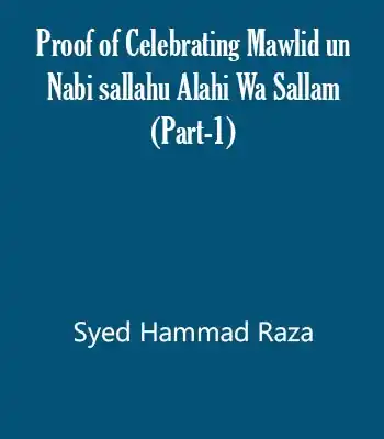 Proof of Celebrating Mawlid un Nabi ﷺ (Part-1)