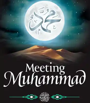 Meeting Muhammad ﷺ