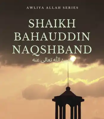 Shaikh Bahauddin Naqshband Razi Allah Anhu